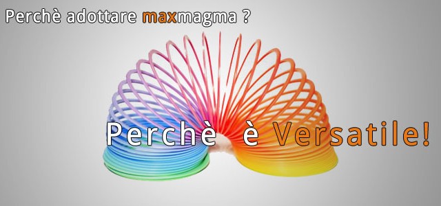 Perche-adottare-maxmagma-versatile